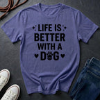 Life Is Better With A Dog Shirt - Dog Lover Gift - Comfort Colors Inspirational Dog Owner Tee
