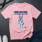 I Work in Healthcare My Therapist Has 4 Legs T-Shirt | Funny Nurse Dog Mom Shirt | Gift for Dog Lover Nurse